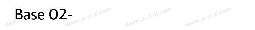 名称：Base 02字体转换